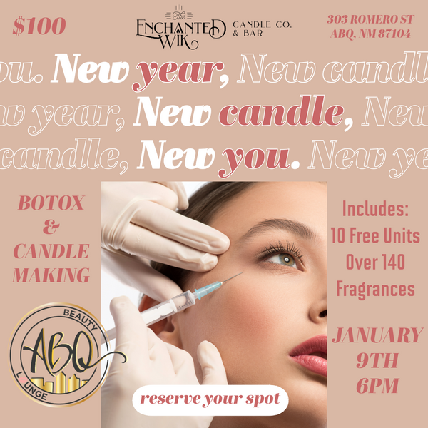 New Year, New You Botox and Candle Party - Friday, January 9th at 6PM