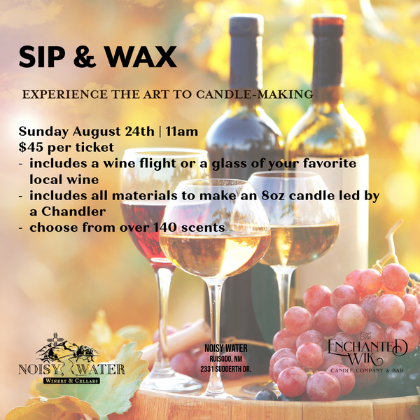 SIP & Wax Ruidoso - Noisy Water Winery - Sunday, August 24th at 11 AM