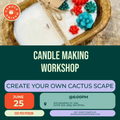 Cactus Scapes Candle Making Night - Thursday, June 25th at 6pm
